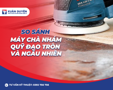 So Sánh Máy Chà Nhám Quỹ Đạo Tròn Và Ngẫu Nhiên